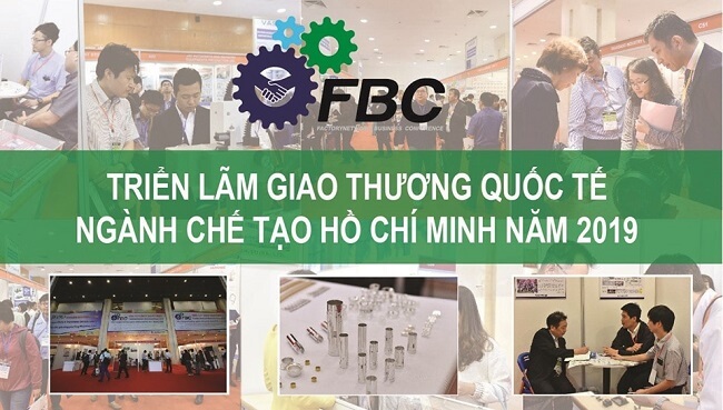 TRIỂN LÃM GIAO THƯƠNG NGÀNH CHẾ TẠO FBC HỒ CHÍ MÌNH 2019 LẦN THỨ 1